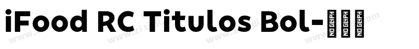 iFood RC Titulos Bol字体转换 iFood RC Titulos Bol字体转换